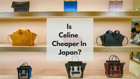 celine cheaper in japan|Is Celine Cheaper In Japan Vs US, Canada, UK, .